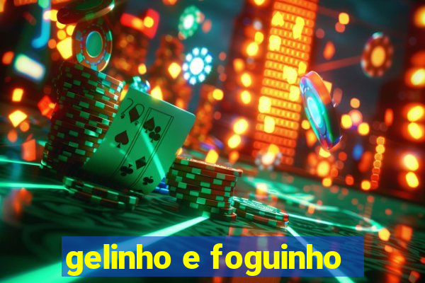 gelinho e foguinho